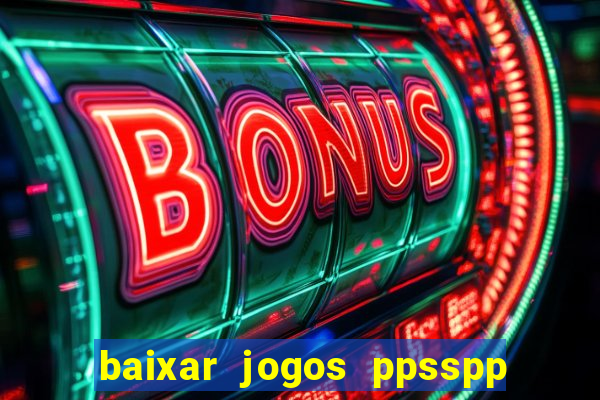 baixar jogos ppsspp para android